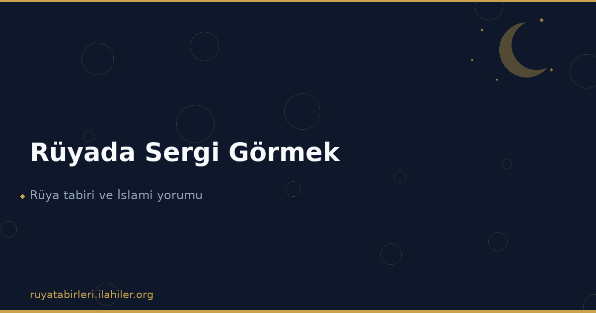 Rüyada Sergi Görmek
