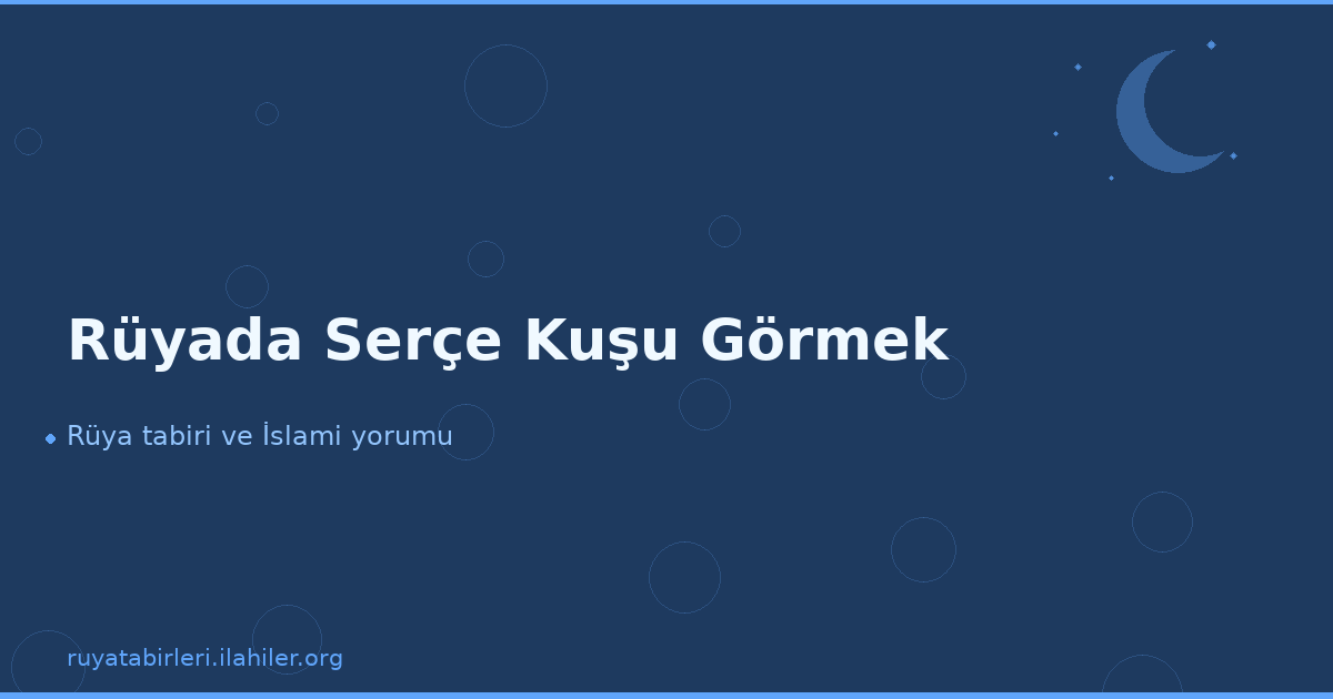 Rüyada Serçe Kuşu Görmek