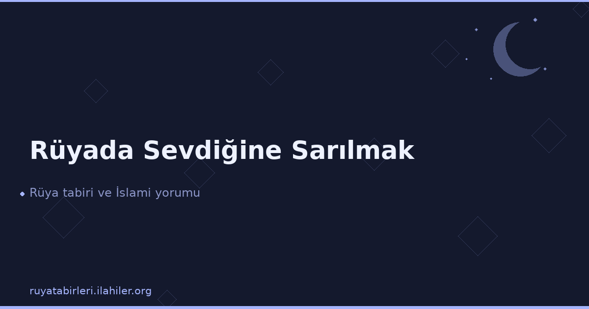 Rüyada Sevdiğine Sarılmak