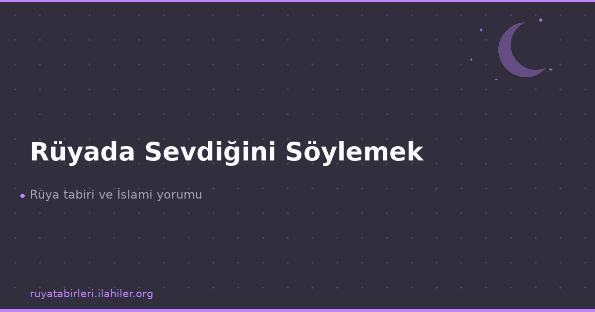 Rüyada Sevdiğini Söylemek