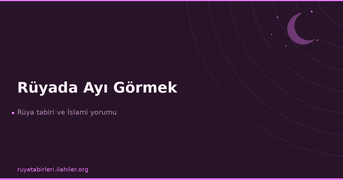 Rüyada Ayı Görmek