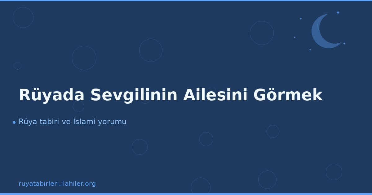 Rüyada Sevgilinin Ailesini Görmek