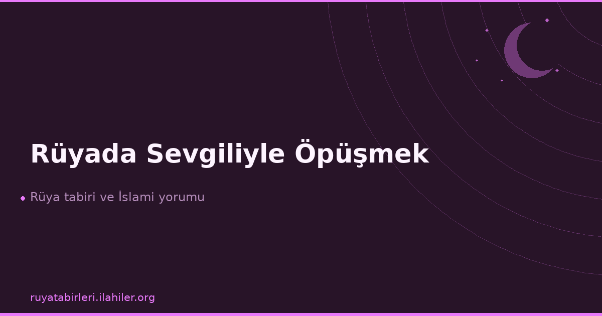 Rüyada Sevgiliyle Öpüşmek