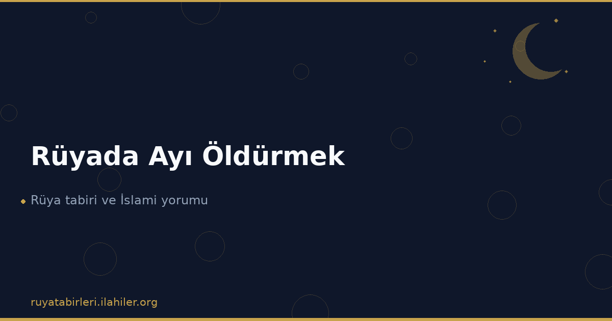 Rüyada Ayı Öldürmek