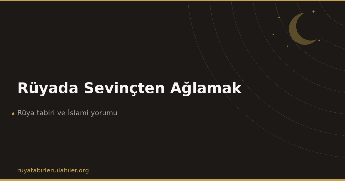 Rüyada Sevinçten Ağlamak