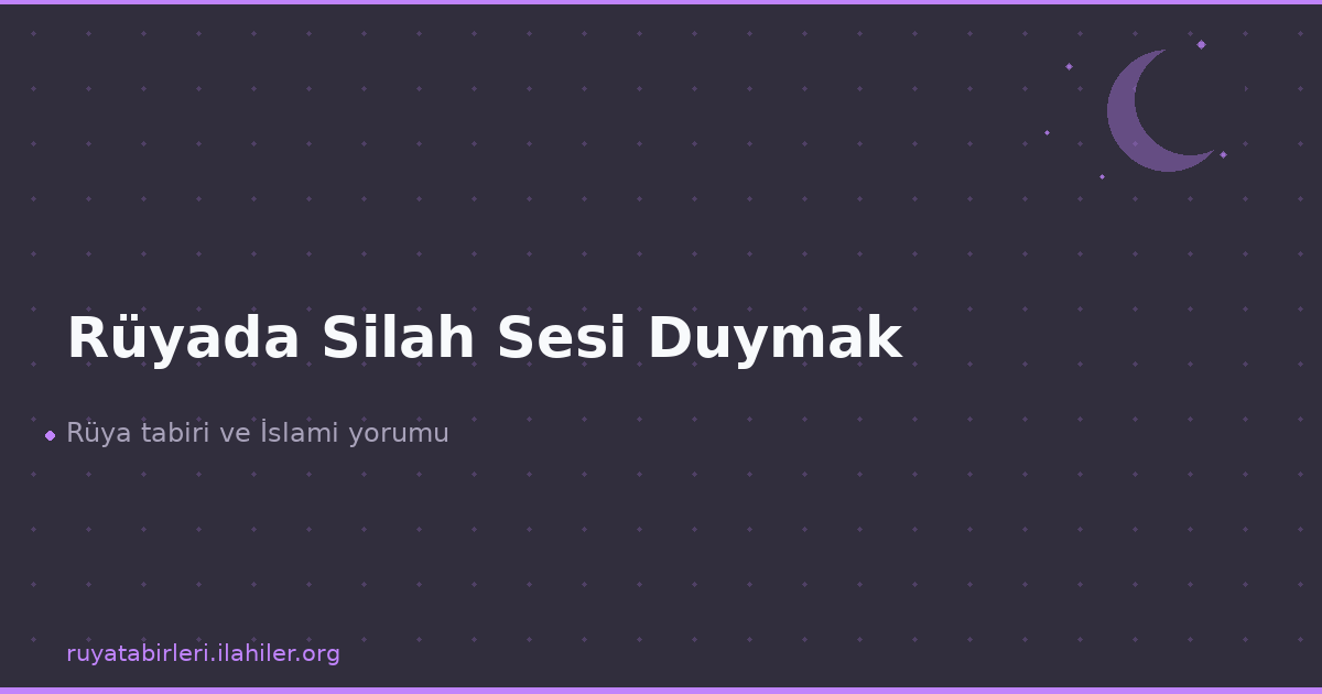 Rüyada Silah Sesi Duymak