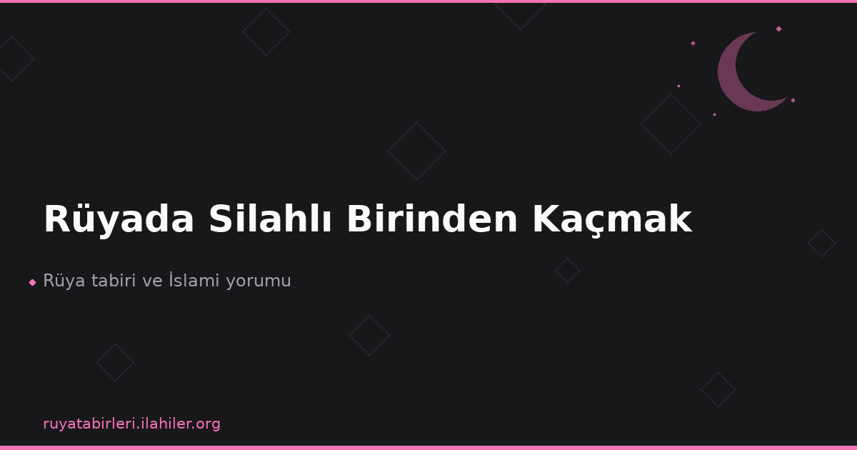 Rüyada Silahlı Birinden Kaçmak