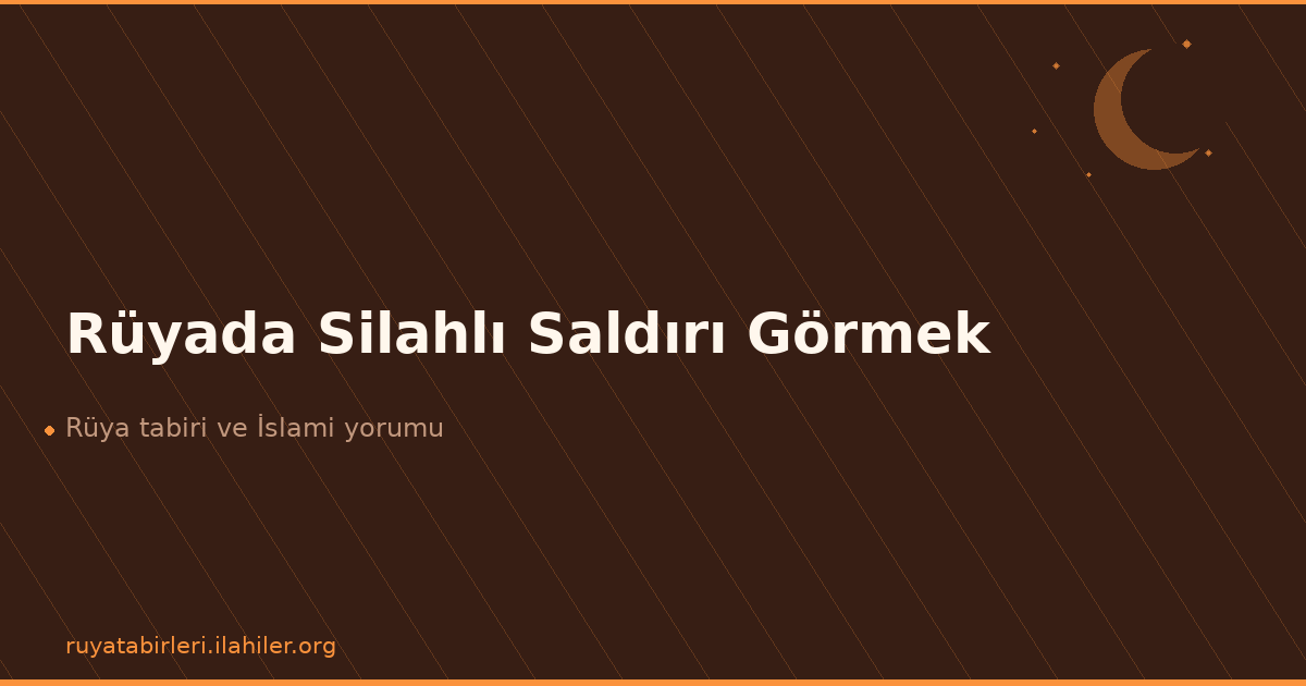 Rüyada Silahlı Saldırı Görmek