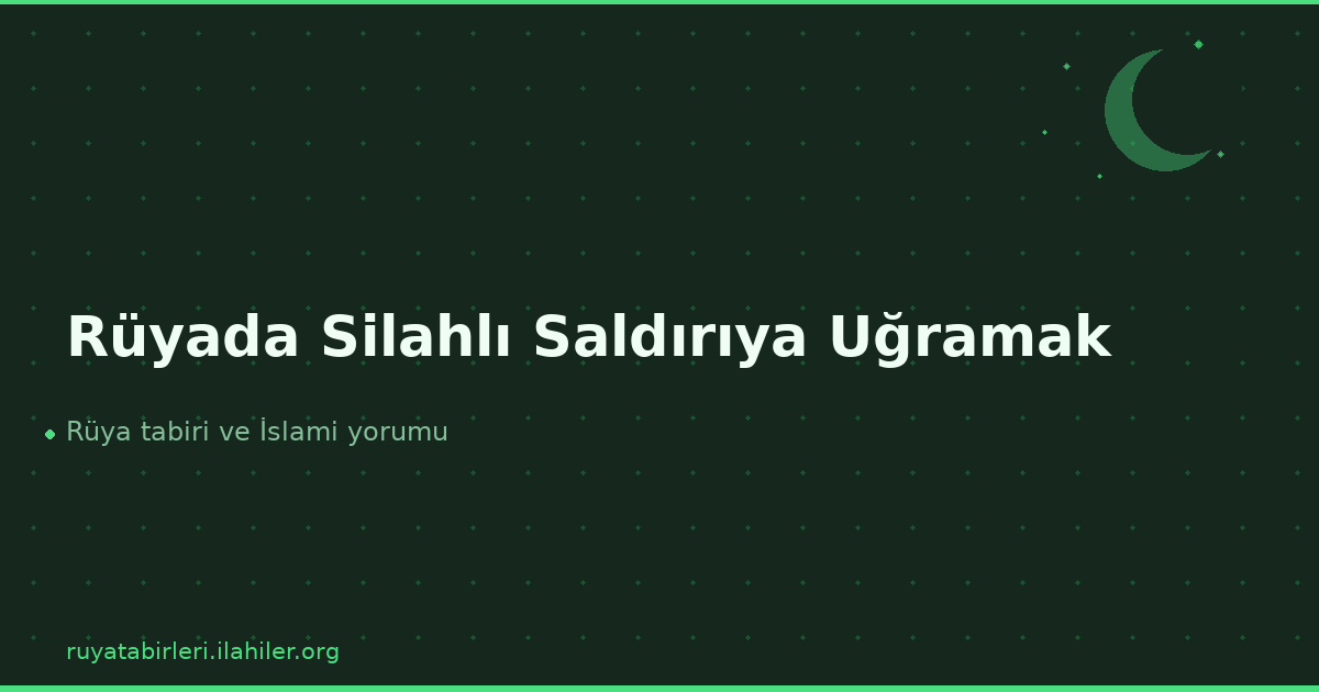 Rüyada Silahlı Saldırıya Uğramak