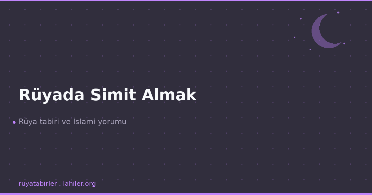 Rüyada Simit Almak