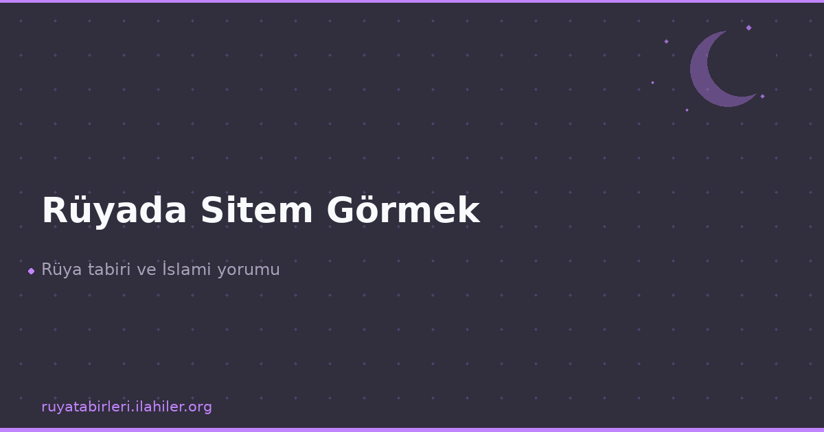 Rüyada Sitem Görmek