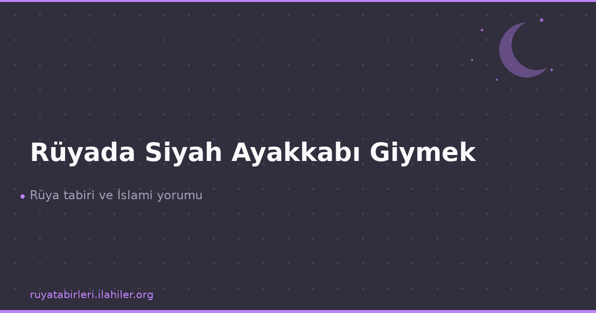 Rüyada Siyah Ayakkabı Giymek