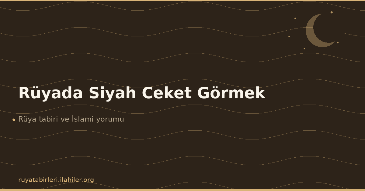 Rüyada Siyah Ceket Görmek