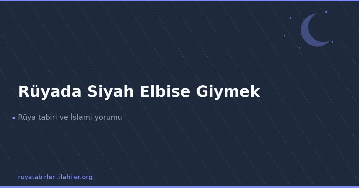 Rüyada Siyah Elbise Giymek