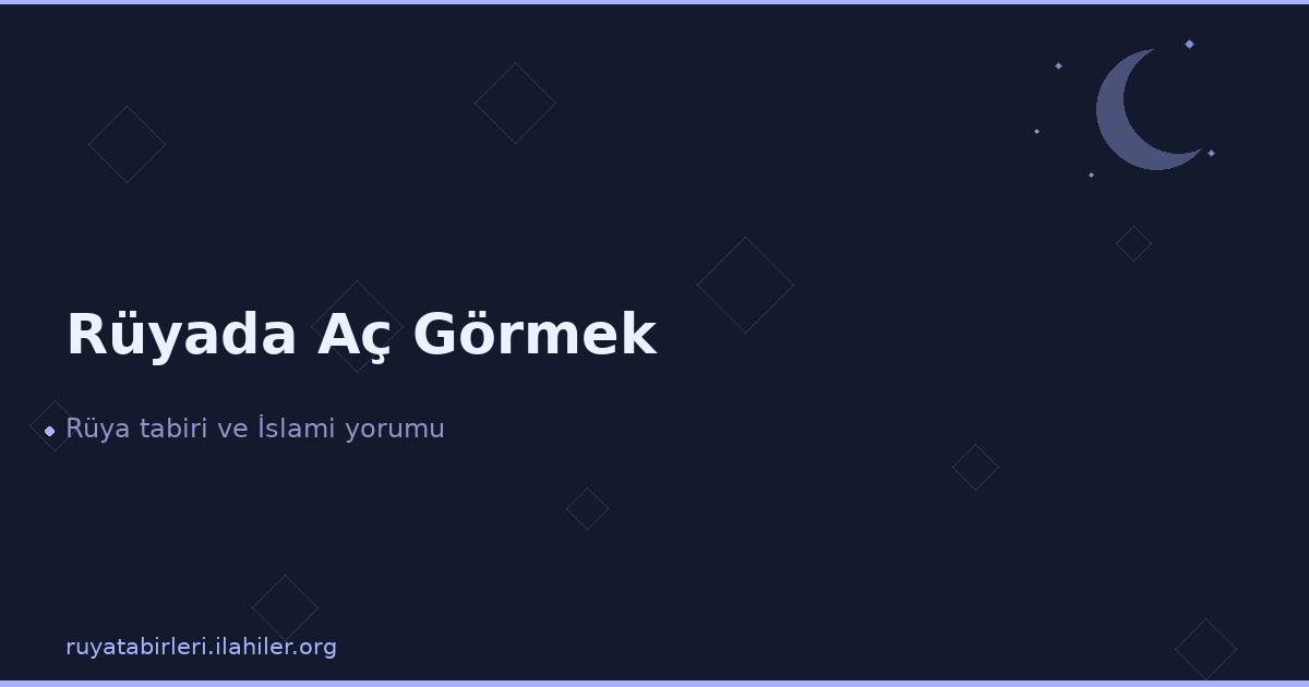 Rüyada Aç Görmek