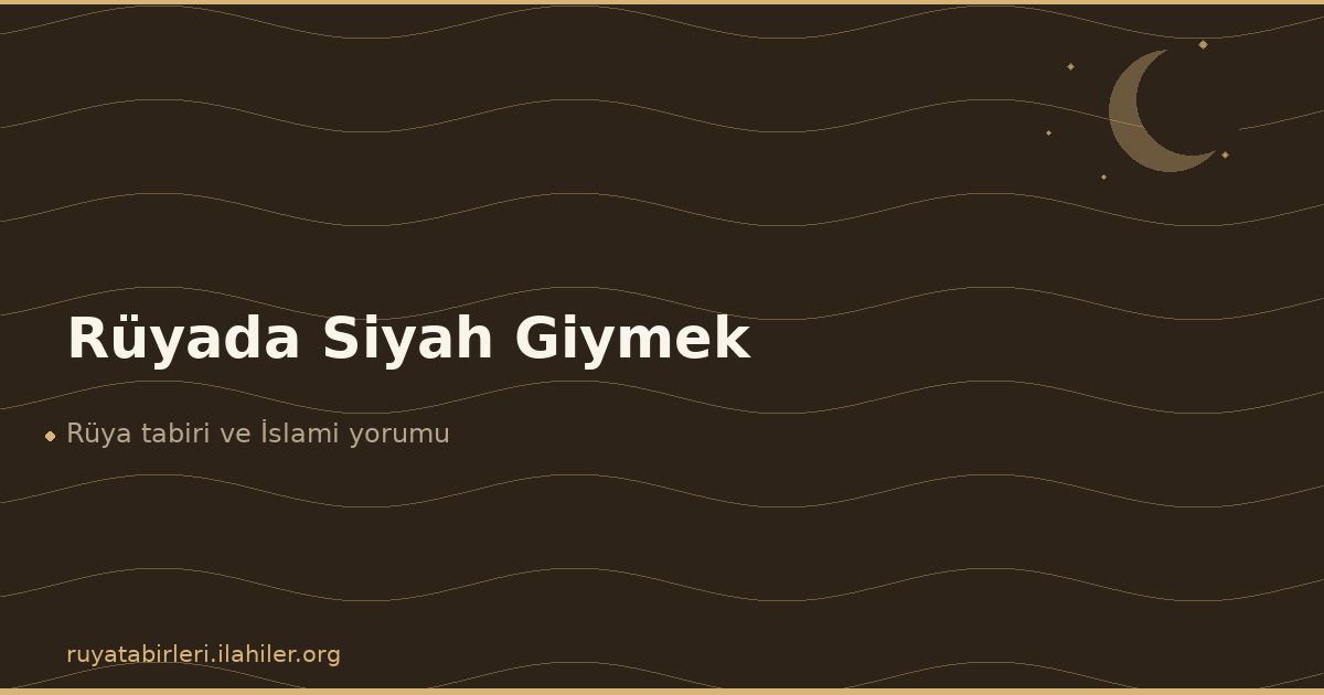 Rüyada Siyah Giymek