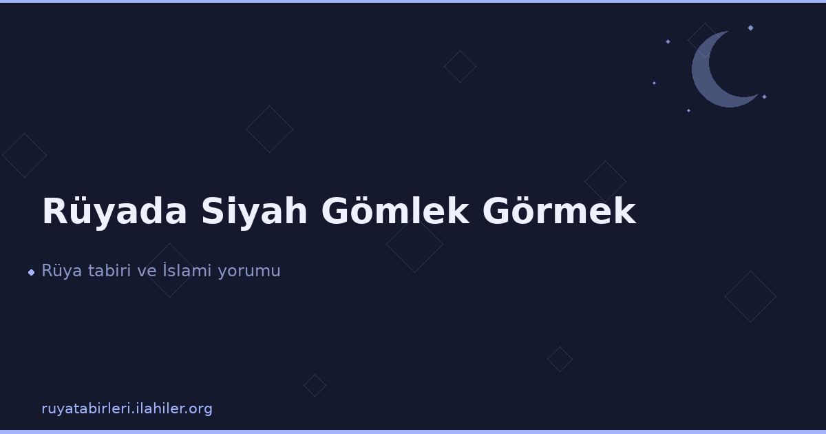 Rüyada Siyah Gömlek Görmek