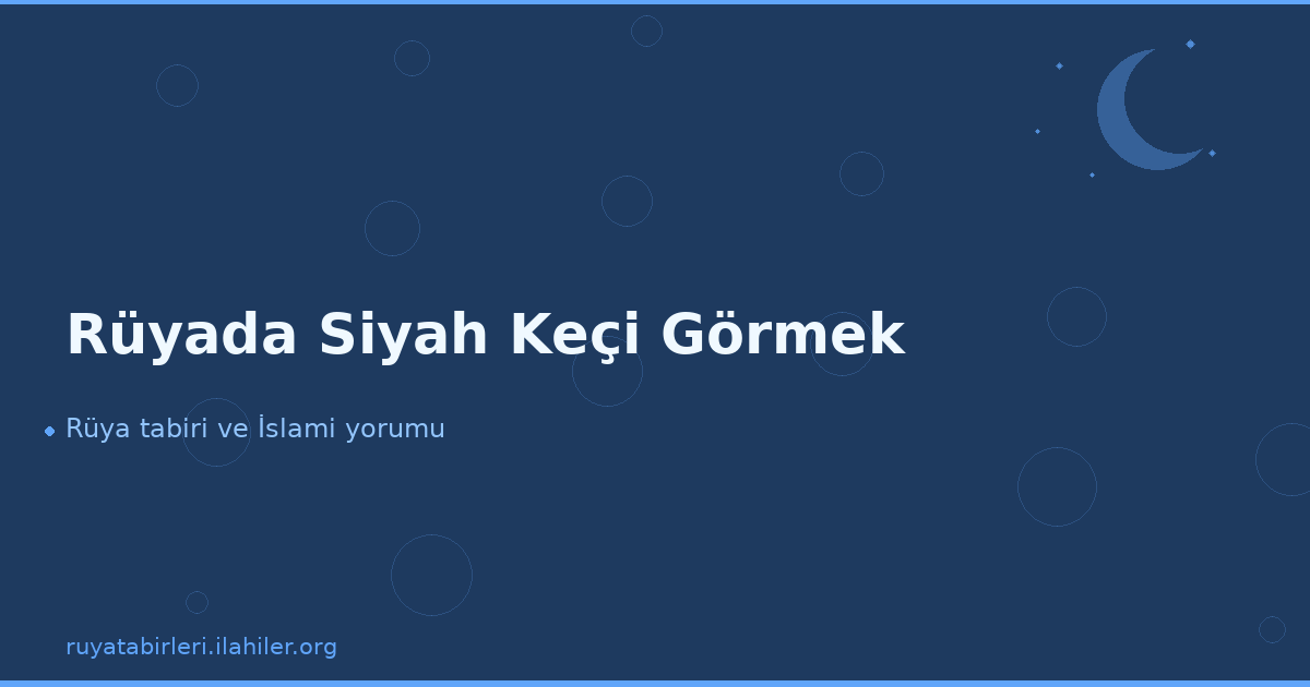 Rüyada Siyah Keçi Görmek