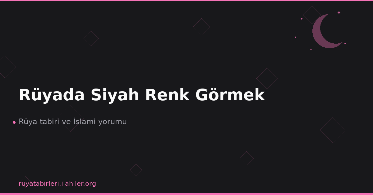 Rüyada Siyah Renk Görmek