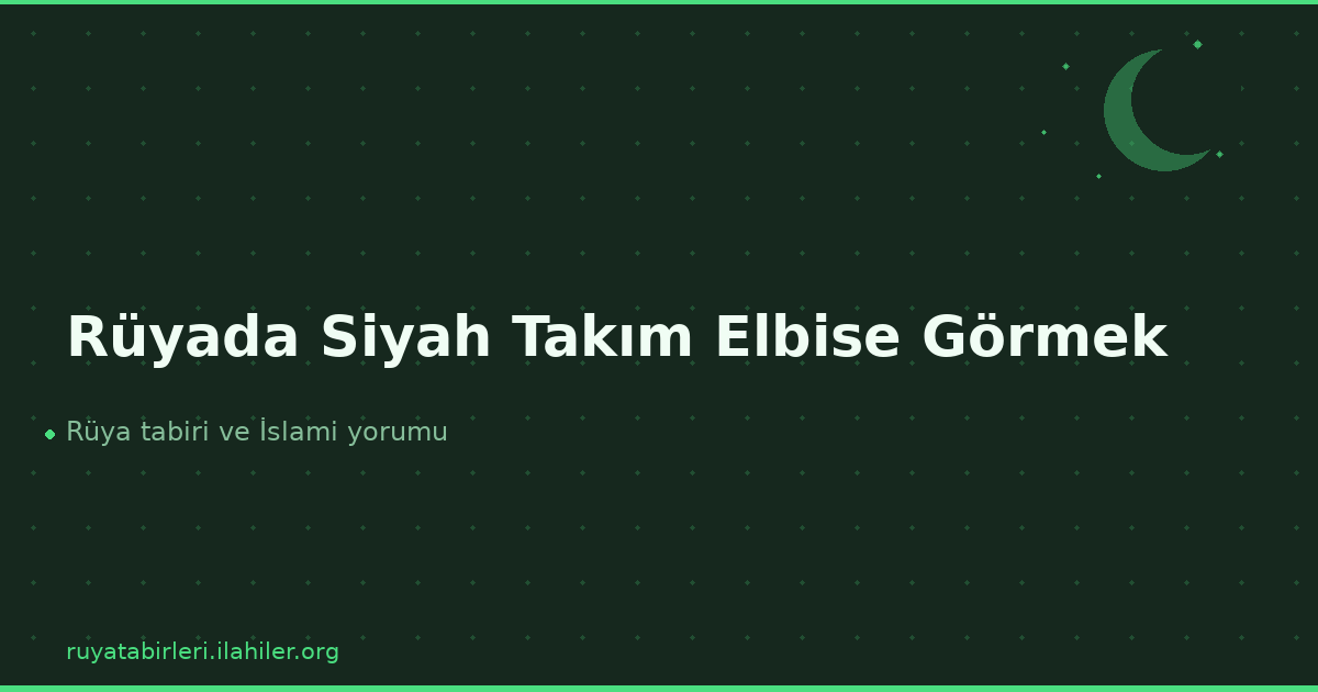 Rüyada Siyah Takım Elbise Görmek