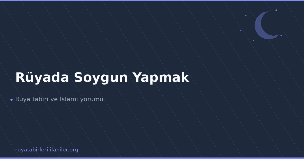 Rüyada Soygun Yapmak