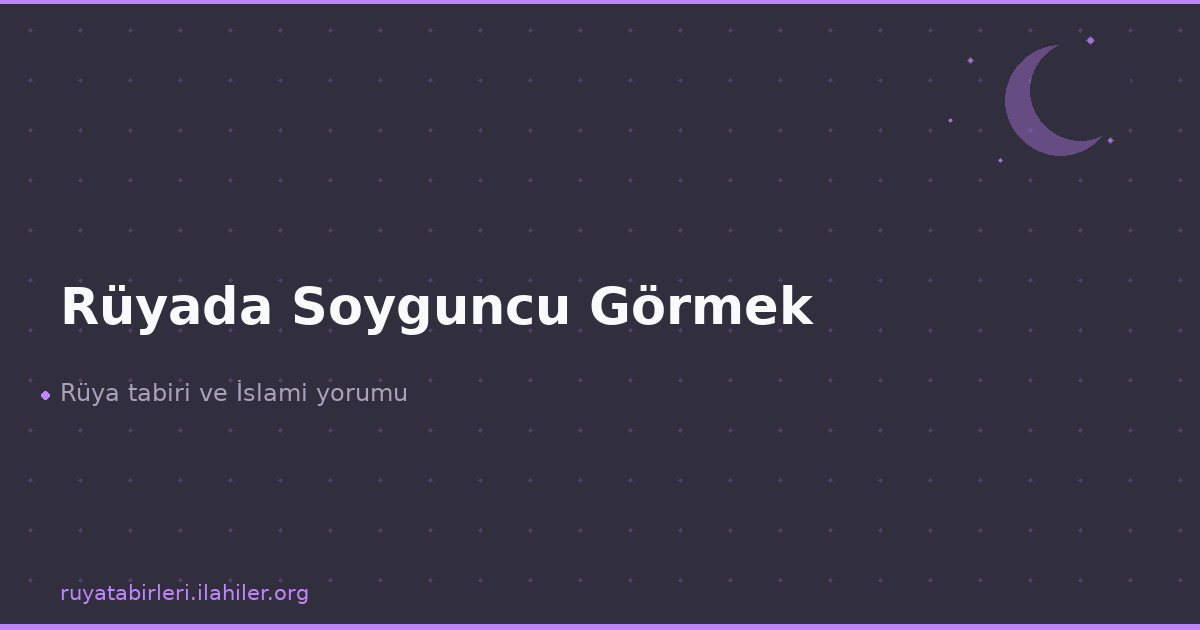 Rüyada Soyguncu Görmek