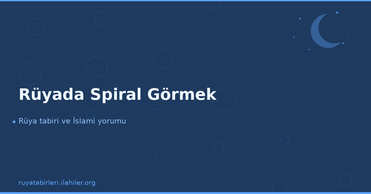Rüyada Spiral Görmek