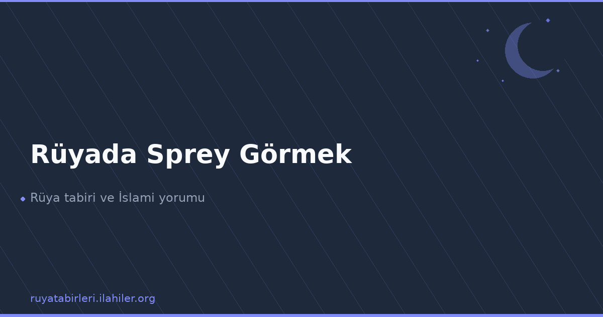 Rüyada Sprey Görmek