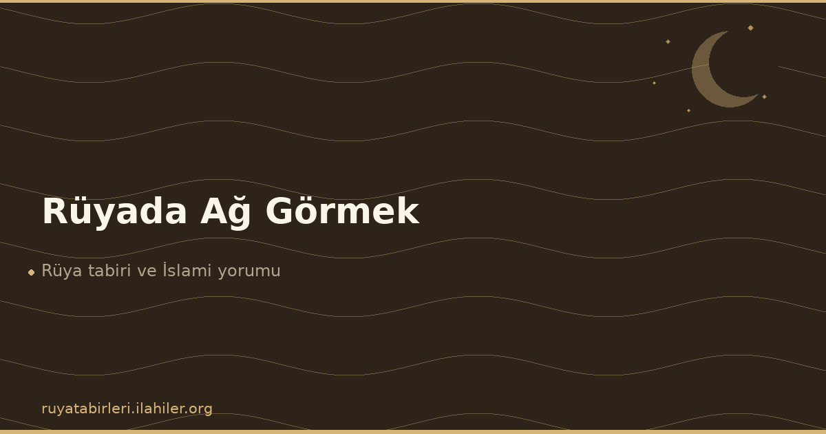 Rüyada Ağ Görmek