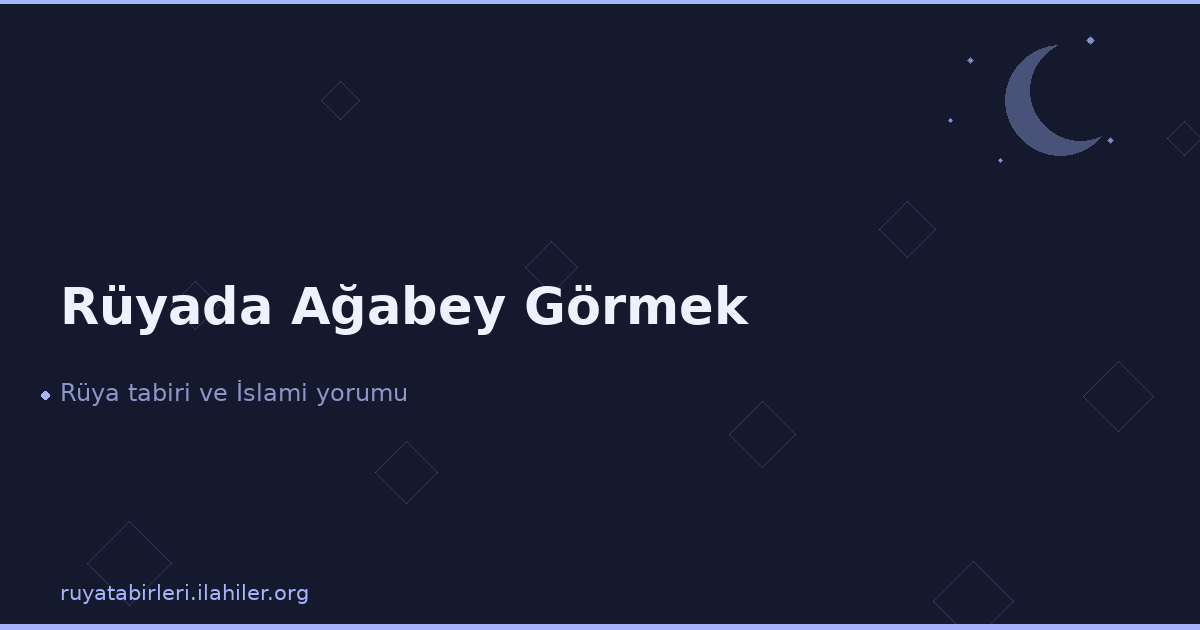 Rüyada Ağabey Görmek