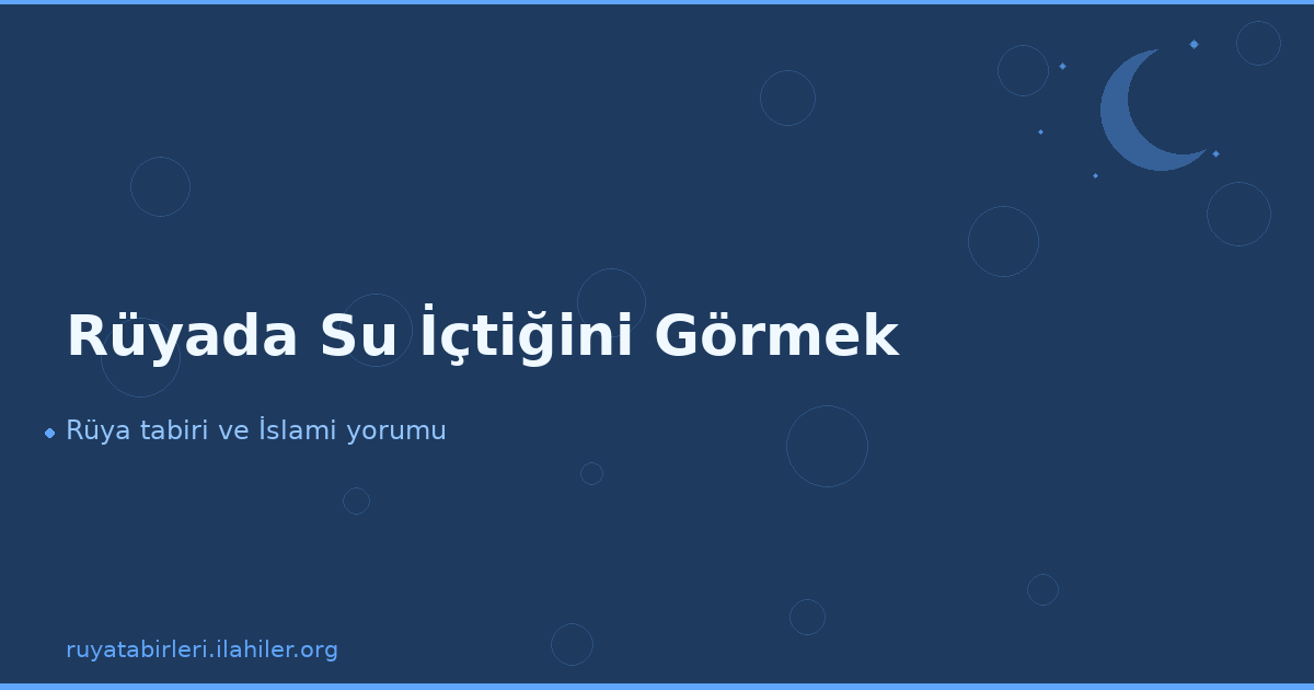 Rüyada Su İçtiğini Görmek