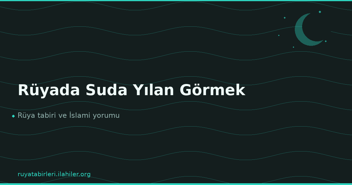 Rüyada Suda Yılan Görmek