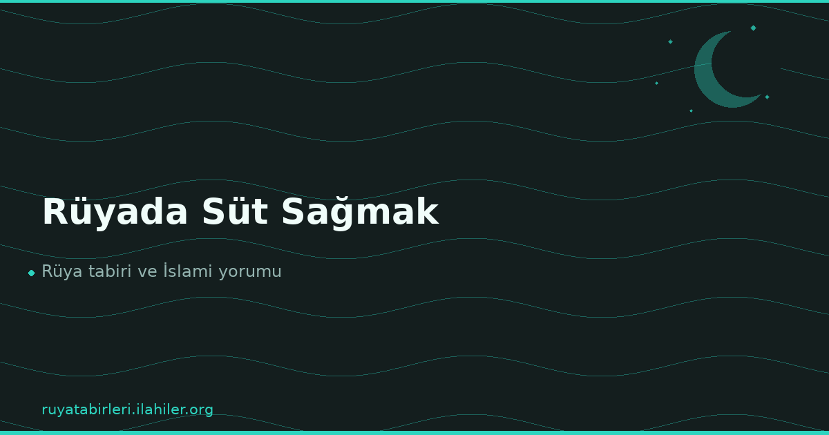 Rüyada Süt Sağmak