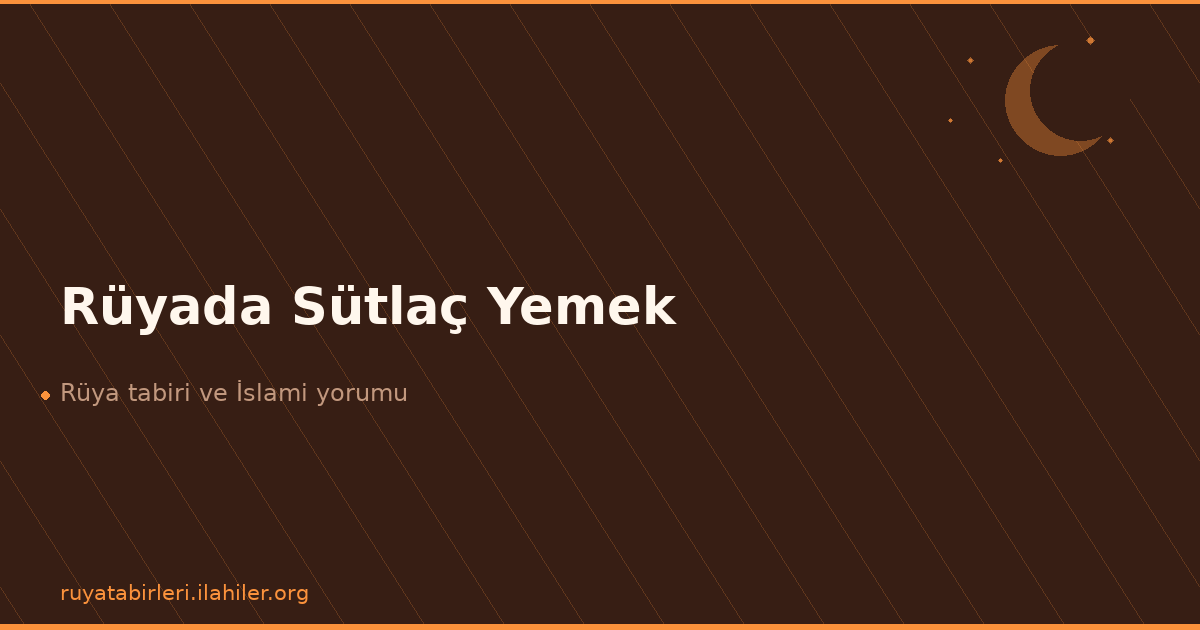 Rüyada Sütlaç Yemek