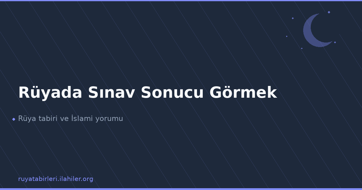 Rüyada Sınav Sonucu Görmek