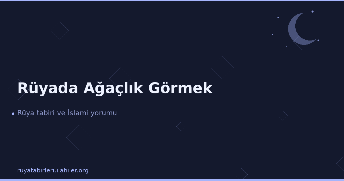 Rüyada Ağaçlık Görmek