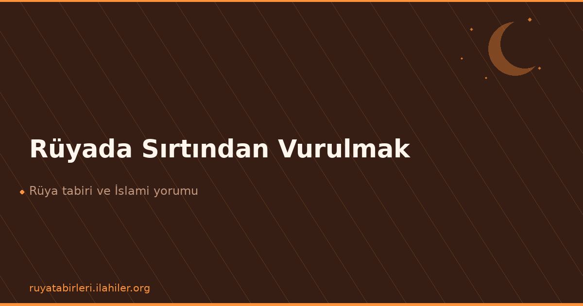 Rüyada Sırtından Vurulmak