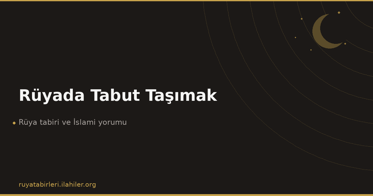 Rüyada Tabut Taşımak