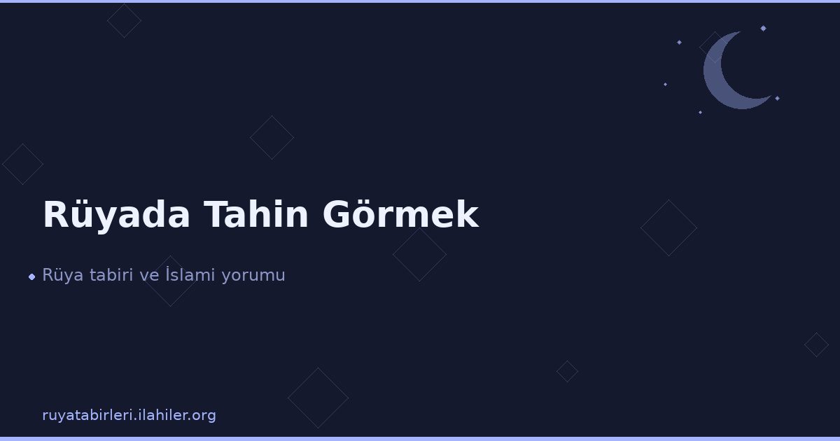 Rüyada Tahin Görmek