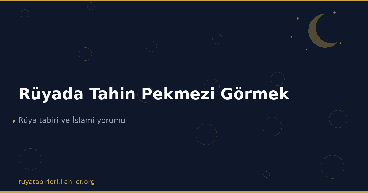 Rüyada Tahin Pekmezi Görmek
