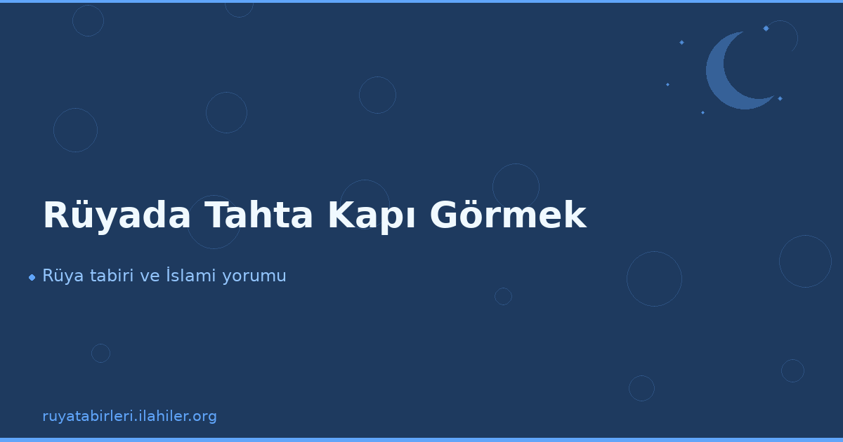 Rüyada Tahta Kapı Görmek