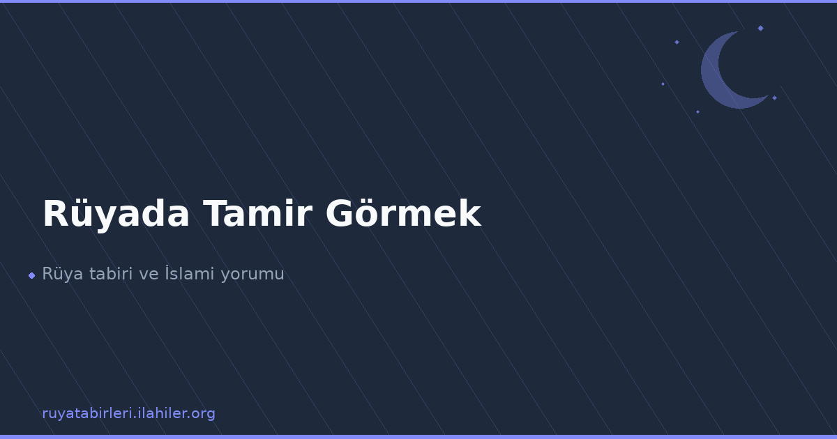 Rüyada Tamir Görmek
