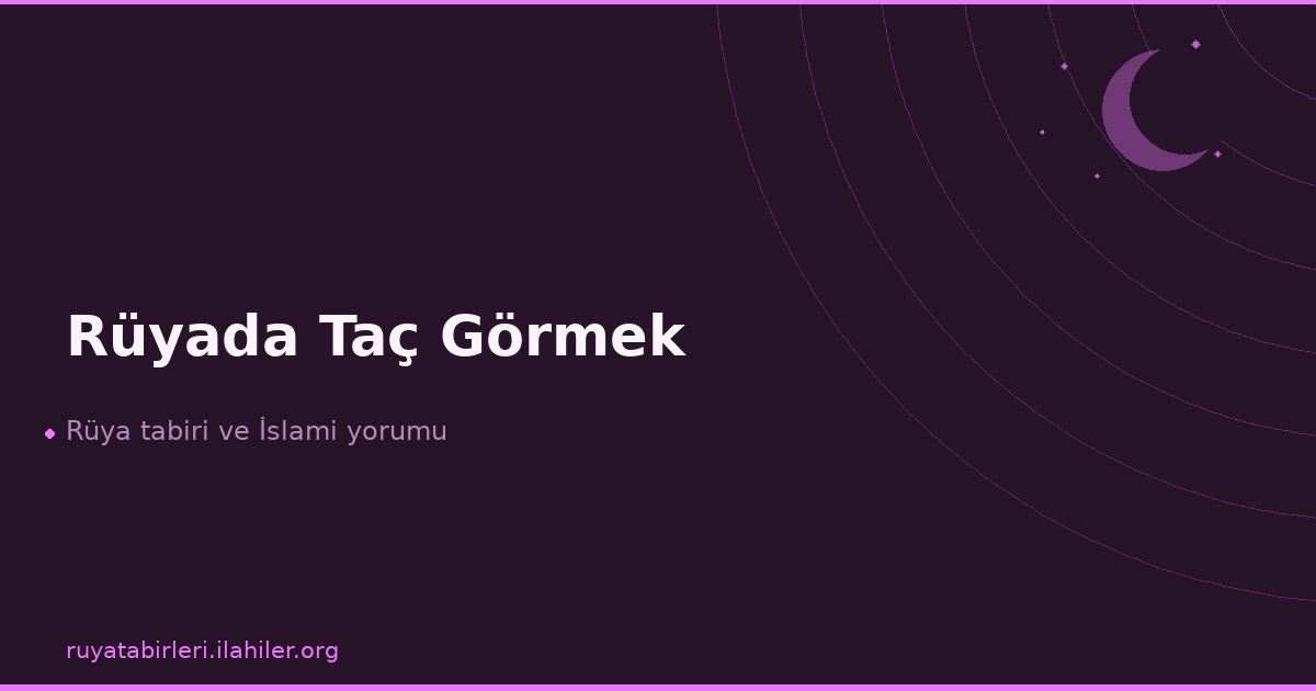Rüyada Taç Görmek