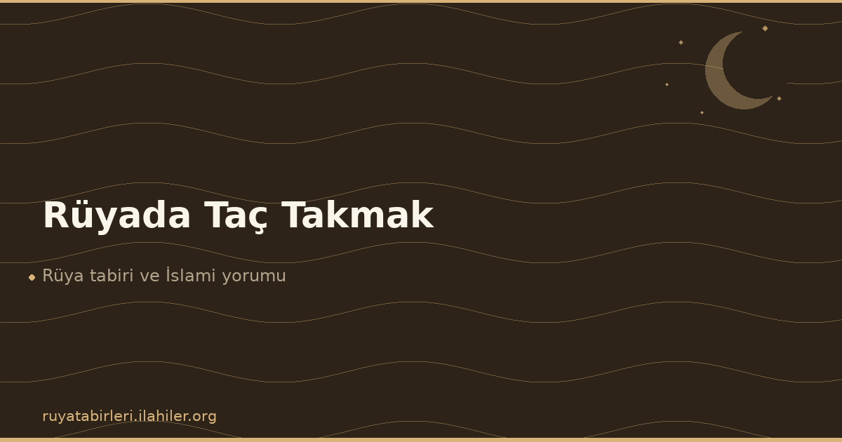 Rüyada Taç Takmak