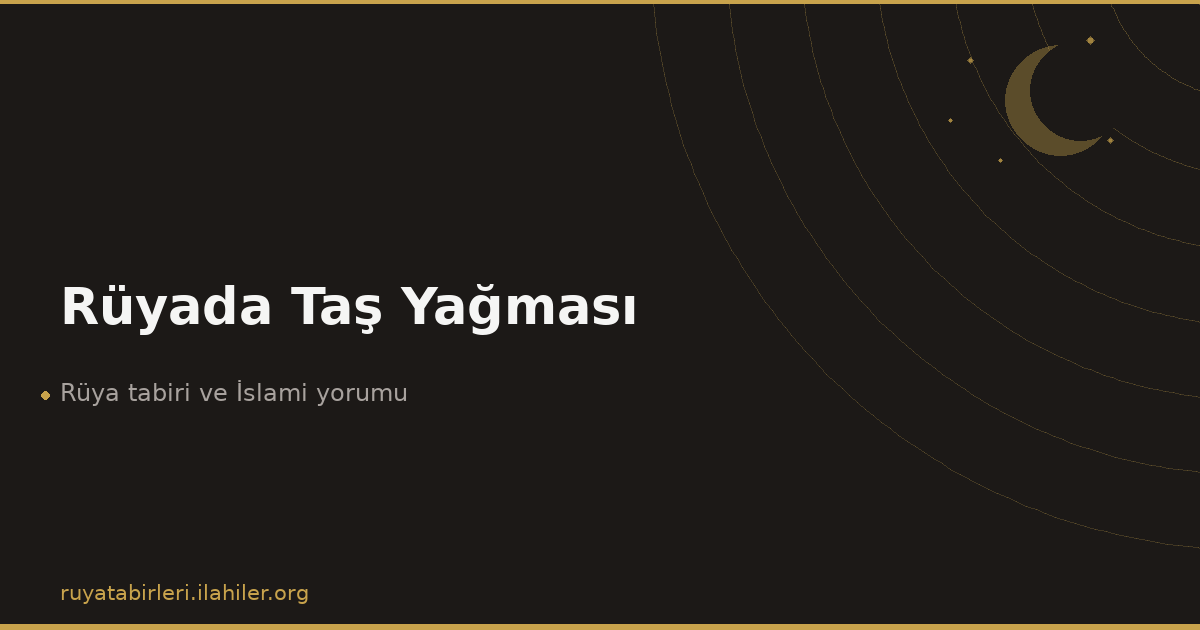Rüyada Taş Yağması