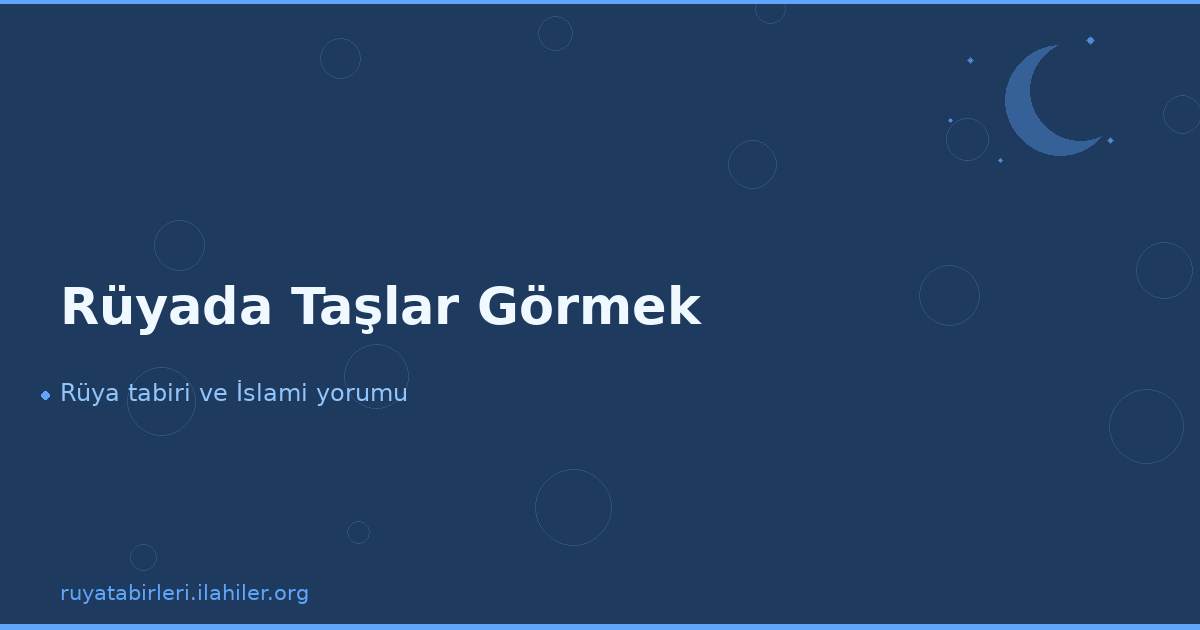 Rüyada Taşlar Görmek