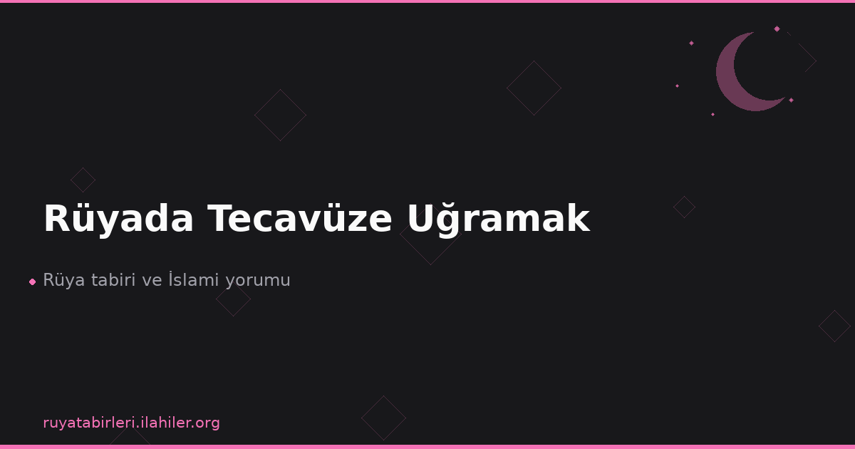 Rüyada Tecavüze Uğramak