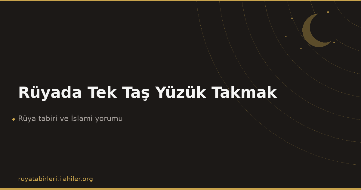 Rüyada Tek Taş Yüzük Takmak
