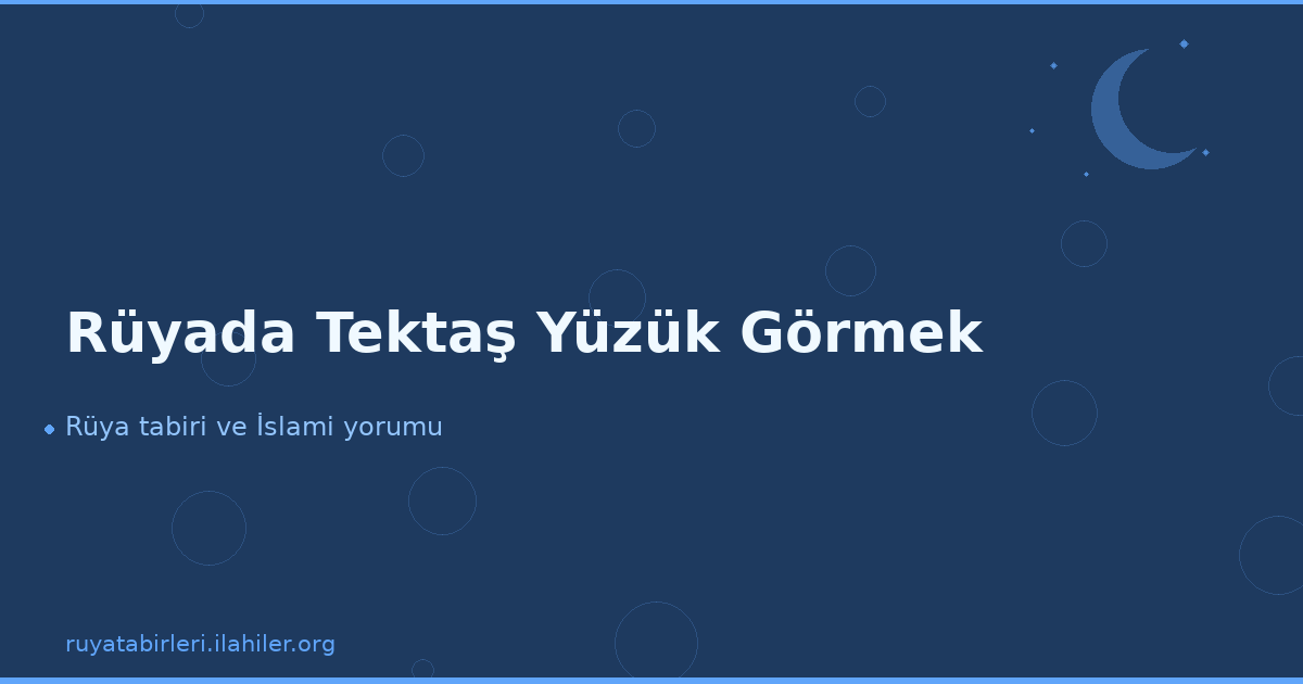 Rüyada Tektaş Yüzük Görmek