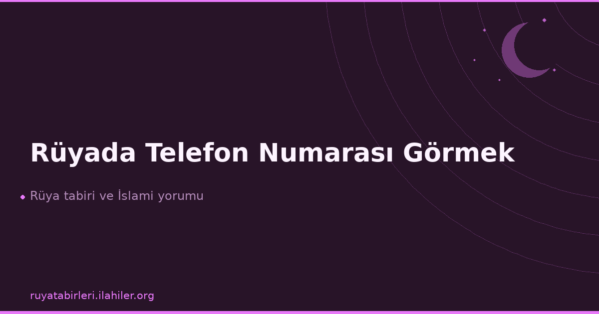 Rüyada Telefon Numarası Görmek